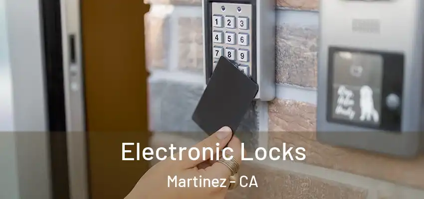  Electronic Locks Martinez - CA