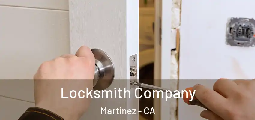  Locksmith Company Martinez - CA