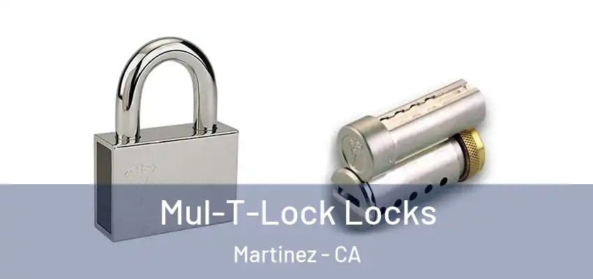  Mul-T-Lock Locks Martinez - CA
