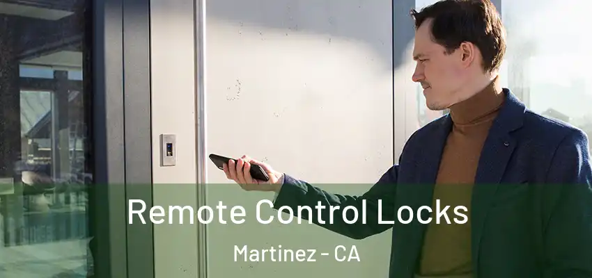  Remote Control Locks Martinez - CA