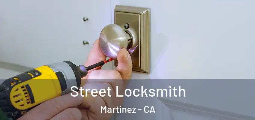  Street Locksmith Martinez - CA